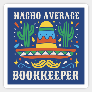 Funny Nacho Average Bookkeeper Sticker